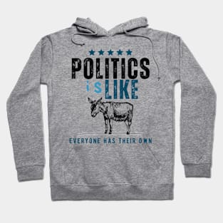 Politics is like an Ass Hoodie
